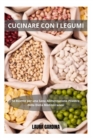 Cucinare con i Legumi : 50 Ricette per una Sana Alimentazione Pilastro della Dieta Mediterranea - Book