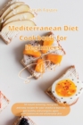 Mediterranean Diet Cookbook for Beginners Snacks Recipes : 50 mouth watering, evergreen and easy recipes for your snacks to burn fat, get healthy and energetic again with a balanced and wholesome diet - Book