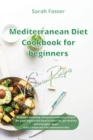 Mediterranean Diet Cookbook for Beginners Vegetarian Recipes : 50 mouth watering, evergreen and easy recipes for your vegetarian meal to burn fat, get healthy and energetic again with a balanced and w - Book