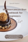 Mediterranean Diet Cookbook for Beginners Dessert Recipes : 50 mouth watering, evergreen and easy Dessert recipes to burn fat, get healthy and energetic again with a balanced and wholesome diet - Book