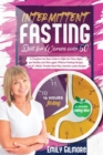 Intermittent Fasting Diet For Women over 50 : A Complete but Easy Guide to Fight the Time Signs, get Healthy and Slim again Without Feeling Hungry. 16/8 IF, OMAD, Weekly Meal Plan, keto/low carbs Reci - Book