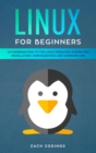 Linux for Beginners : An Introduction to the Linux Operating System for Installation, Configuration and Command Line. - Book