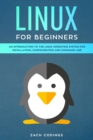 Linux for Beginners : An Introduction to the Linux Operating System for Installation, Configuration and Command Line. - Book