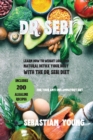 Dr. Sebi : Learn How To Weight Loss And Natural Detox Your Body With The Dr. Sebi Diet. Includes 200 Alkaline Recipes For Your Anti-Inflammatory Diet. - Book