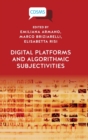 Digital Platforms and Algorithmic Subjectivities - Book