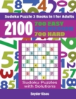 2100 Sudoku Puzzle Book for Adults : 700 EASY + 700 MEDIUM + 700 HARD Sudoku Puzzles with Solutions - Book