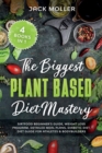 The Biggest Plant Based Diet Bundle : SirtFood Beginner's Guide, Weight Loss Program, Detailed Meal Plans, Diabetic Diet, Diet Guide For Athletes and Bodybuilders - Book