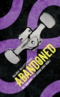 Abandoned : An Ethan Wares Skateboard Series Book 2 - Book