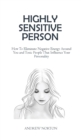 Highly Sensitive Person : How To Eliminate Negative Energy Around You and Toxic People That Influence Your Personality - Book