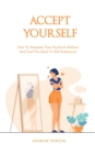 Accept Yourself : How To Stimulate Your Psychical Abilities And Find The Road To Self-Realization - Book