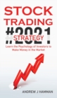 Stock Trading Strategy #2021 : Learn the Psychology of Investors to Make Money in the Market - Book