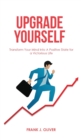 Upgrade Yourself : Transform Your Mind Into A Positive State for a Victorious Life - Book