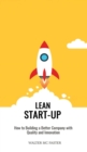 Lean Start-Up : How to Building a Better Company with Quality and Innovation - Book