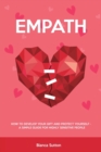 Empath : How to Develop Your Gift and Protect Yourself - A Simple Guide for Highly Sensitive People - Book