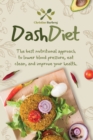 Dash diet : The best nutritional approach to lower blood pressure, eat clean, and improve your health. - Book