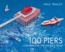100 Piers : Paintings at the Water's Edge - Book