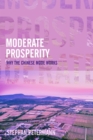 Moderate Prosperity : Why the Chinese Model Works - Book