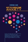 How to Overcome Anxiety : Learn the Secrets of Your Nervous System to End Anxiety and Depression. Simple and Practical Mindfulness Exercises to Stop Worrying and Master your Mind - Book