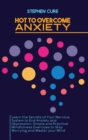 How to Overcome Anxiety : Learn the Secrets of Your Nervous System to End Anxiety and Depression. Simple and Practical Mindfulness Exercises to Stop Worrying and Master your Mind - Book