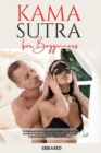 Kama Sutra for Beginners : The Essential Guide to Enjoying Incredible Sex, Secret Tips for Men & Women to Fire Up Their Lives. (Sex Positions to Reach Extraordinary Heights of Pleasure) - Book