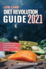 Low-carb diet revolution guide 2021 : 21-day weight loss challenge to burn fat and get in shape without sacrifice. Tons of easy and simple recipes inside - Book