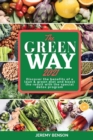 The Green Way 2021 : Discover the benefits of lean & green diet, and boost the the result with a special detox program - Book