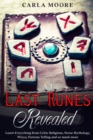 At Last Runes Revealed : Learn Everything from Celtic Religions, Norse Mythology, Wicca, Fortune Telling and so much more - Book
