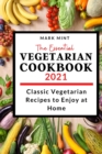 The Essential Vegetarian Cookbook 2021 : Classic Vegetarian Recipes to Enjoy at Home - Book