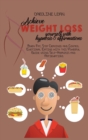 Achieve Weight Loss Yourself with Hypnosis and Affirmations : Burn Fat, Stop Cravings and Control Emotional Eating with this Powerful Guide using Self-Hypnosis and Affirmations - Book