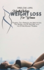 Mindful Holistic Weight Loss for Women : Powerful Self-Hypnosis and Meditations For Weight Loss At Any Age with this 21 Day Mindset Program. - Book