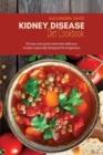 Kidney Disease Diet Cookbook : 50 easy and quick renal diet delicious recipes especially designed for beginners - Book