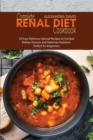 Complete Renal Diet Cookbook : 50 Easy Delicious Special Recipes to Combat Kidney Disease and Optimize Nutrition. Perfect for beginners. - Book