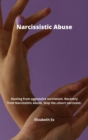 Narcissistic Abuse : Healing from aggressive narcissism. Recovery from Narcissistic Abuse. Stop the covert narcissist. - Book