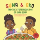 Suma & Oko and the Stupendous Pot of Okra Soup - Book