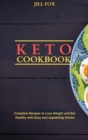 Keto Cookbook : Complete Recipes to Lose Weight and Eat Healthy with Easy and Appetizing Dishes - Book