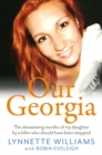 Our Georgia : The devastating murder of my daughter by a killer who should have been stopped - Book