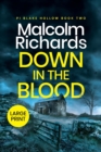 Down in the Blood : Large Print Edition - Book
