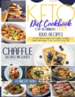 Keto Diet Cookbook for Beginners 2021 : 1000 recipes to start and easy handle your journey following a meal plan designed to keep you exited for all day ( chaffle recipes included ) - Book