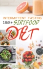 Intermittent Fasting 16/8 + sirtfood diet - Book