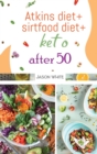 Atkins diet + sirtfood diet + keto after 50 - Book