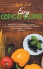 Easy Copycat Recipes : Make Most Popular Dishes at Home. Delicious Recipes, from Appetizers to Desserts, by Olive Garden, Pf Chang's and More. - Book