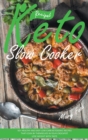 Keto Slow Cooker Recipes : 50+ Healthy and Easy Low-Carb Ketogenic Recipes That Cook by Themselves in Your Crockpot. Lose Weight with Taste. - Book
