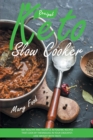 Keto Slow Cooker Recipes : 50+ Healthy and Tasteful Ketogenic Recipes That Cook by Themselves in Your Crockpot. Lose Weight with Taste. - Book