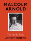 Malcolm Arnold : The Inside Story - Book