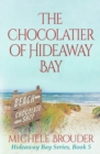 The Chocolatier of Hideaway Bay ( Hideaway Bay Book 6) - Book