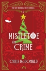 Mistletoe and Crime : A modern cosy mystery with a classic crime feel - Book