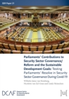Parliaments' Contributions to Security Sector Governance/Reform and the Sustainable Development Goals : Testing Parliaments' Resolve in Security Sector Governance During Covid-19 - Book
