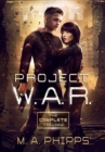 Project W.A.R. : The Complete Trilogy - Book