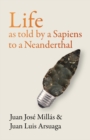 Life As Told by a Sapiens to a Neanderthal - Book