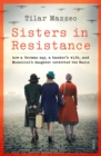 Sisters in Resistance : how a German spy, a banker's wife, and Mussolini's daughter outwitted the Nazis - Book
